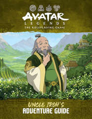 Avatar Legends RPG Uncle Iroh's Adventure Guide